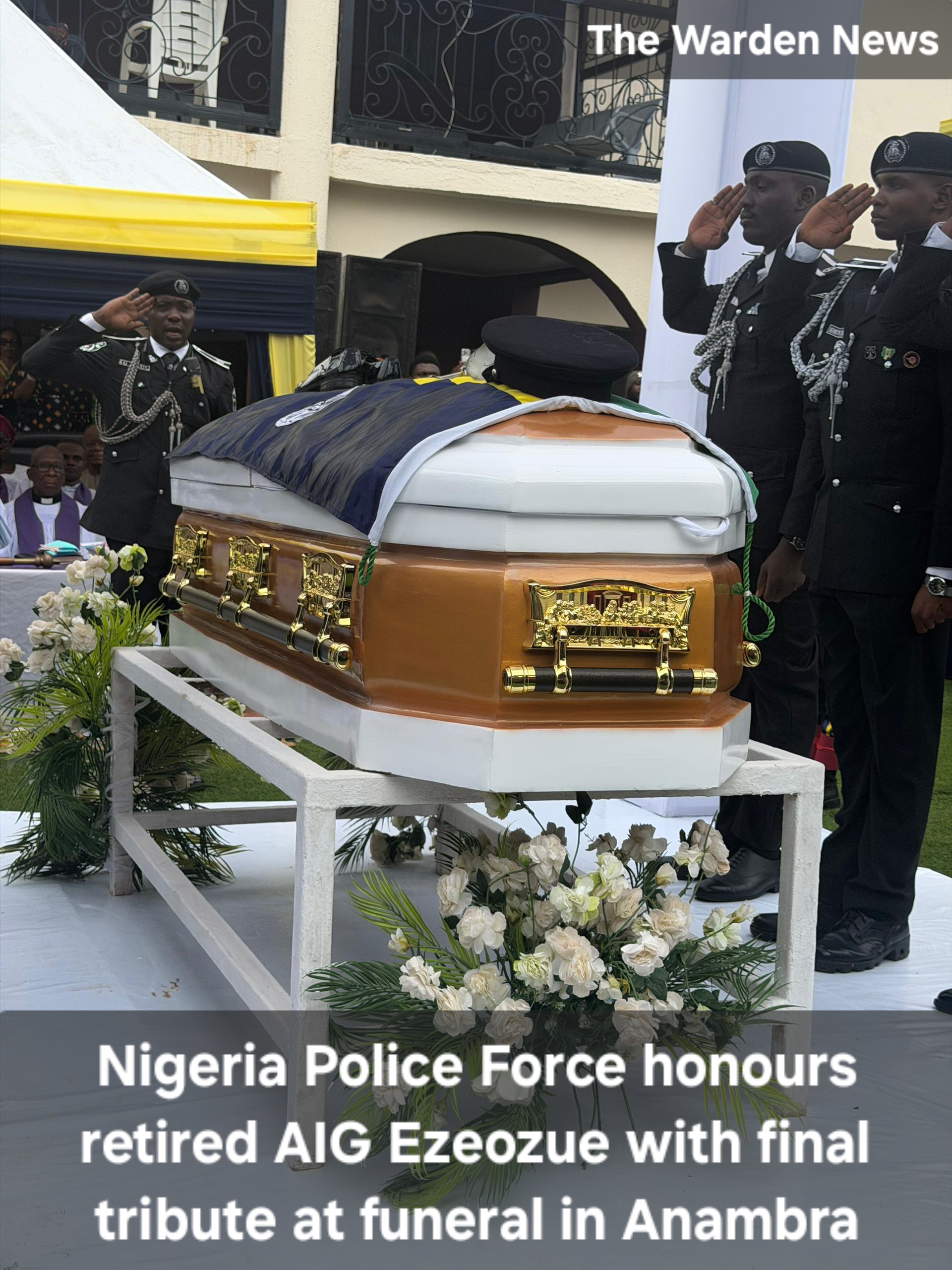 Nigeria Police Force honours retired AIG Ezeozue with final tribute at funeral in Anambra