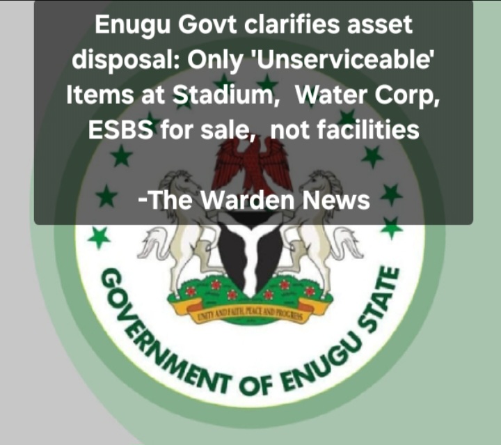 Enugu Govt clarifies asset disposal: Only 'Unserviceable' Items at Stadium, Water Corp, ESBS for sale, not facilities
